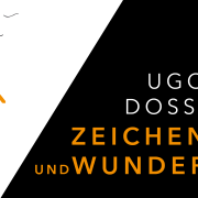 Plakat zur Ausstellung "Ugo Dossi: Zeichen und Wunder"