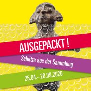 "AUSGEPACKT! Schätze aus der Sammlung"