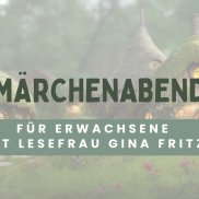 mystische Wohnhöhlen im Wald, davor der Schriftzug Märchenabend für Erwachsene mit Lesefrau Gina Fritz