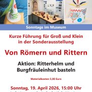 Von Römern und Rittern kurze Führung und Bastelaktion