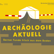 Archäologie aktuell Berner Funde frisch aus dem Boden Archäologie aktuell Berner Funde frisch aus dem Boden