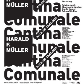 Black-and-white poster from the Singen Art Museum. The title “Cantina Comunale” appears multiple times across the poster. Two black panels list Harald F. Müller, while diagonal bands indicate the exhibition dates from October 11, 2026, to February 28, 2027. The names of other participants are listed on the right.