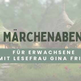mystische Wohnhöhlen im Wald, davor der Schriftzug Märchenabend für Erwachsene mit Lesefrau Gina Fritz