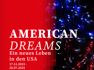 Das Bild zeigt das Ausstellungsplakat. Darauf zu sehen sind rote und blaue Leuchtröhren mit roten Schichtungen und dem Titel der Ausstellung: American Dreams. Ein neues Leben in den USA sowie die Dauer der Ausstellung.