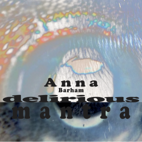 Anna Barham, delirious Mantra, Ausstellungsplakat, Foto: Anna Barham, Squid Eye, 2025