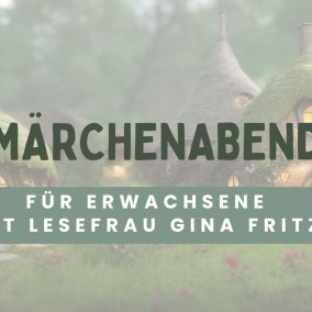 mystische Wohnhöhlen im Wald, davor der Schriftzug Märchenabend für Erwachsene mit Lesefrau Gina Fritz