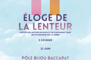 Affiche de l'exposition "Eloge de la lenteur" - Créations contemporaines à découvrir jusqu'au 22 juin 2022 au Pôle Bijou