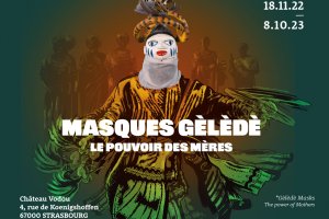Affiche de l'exposition temporaire : Masques Gèlèdè. Le pouvoir des Mères 