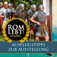 Rom lebt! Ausflugstipps zur Ausstellung