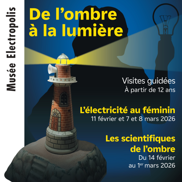 De l'ombre à la lumière - Musée Electropolis