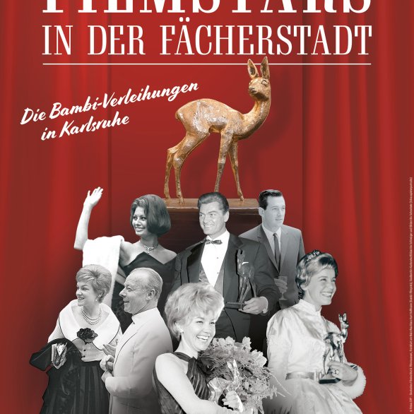 Filmstars in der Fächerstadt. Die Bambi-Verleihungen in Karlsruhe Plakat mit schwarz-weiß Fotografien von Filmstars vor rotem Vorhang.  Über ihnen steht der goldene Bambi-Filmpreis in Form eines Rehkitz.