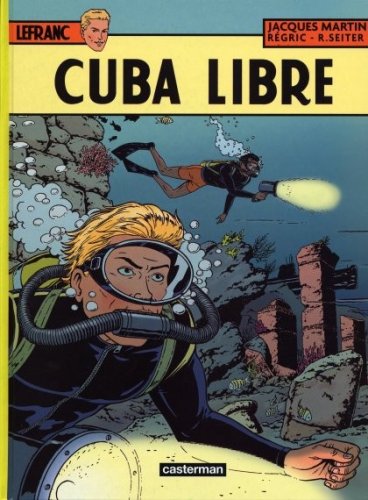 Couverture de "Cuba Libre", l'une des aventures de Lefranc. Deux plongeurs sous-marins se déplacent au milieu de ruines immergées