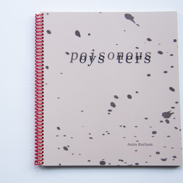 Anna Barham: Poisonous Oysters, 2019