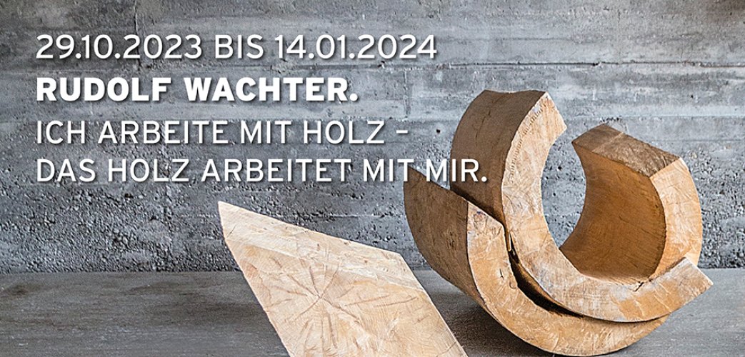 Zwei Holzarbeiten Rudolf Wachters im Anschnitt