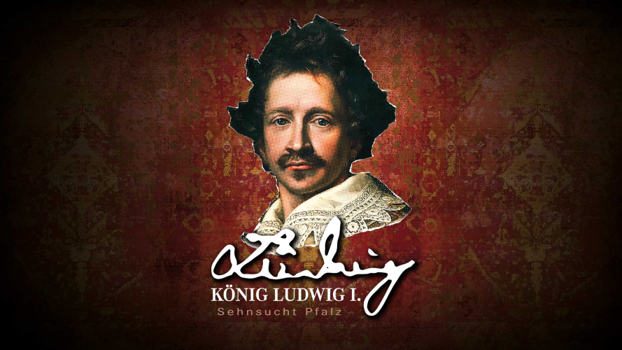 Plakat zur Ausstellung "König Ludwig I. – Sehnsucht Pfalz": Porträt Ludwigs vor einem roten Hintergrund, darunter seine Unterschrift und der Titel der Ausstellung